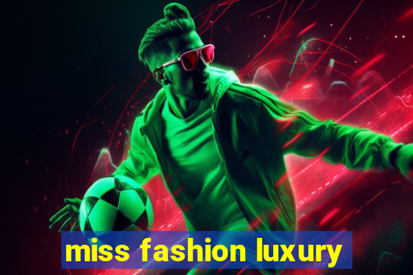 miss fashion luxury